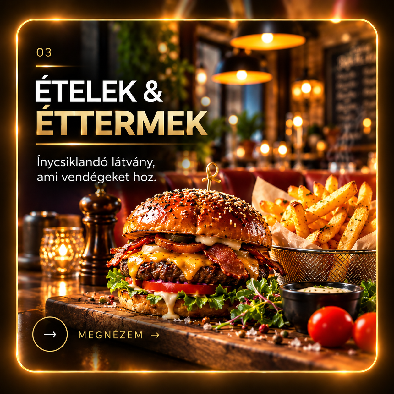 Ételek & Éttermek – arany keretes kártya hamburgerrrel és sült krumplival, MEGNÉZEM gombbal